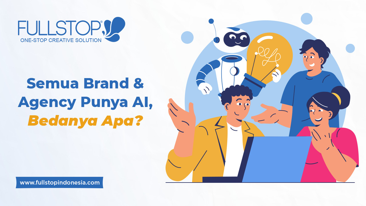 Semua Brand & Agency Punya AI, Bedanya Apa?